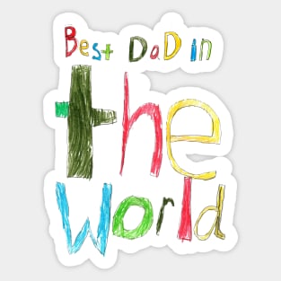 Father's Day Gift Best Dad in the World CrayonText Sticker